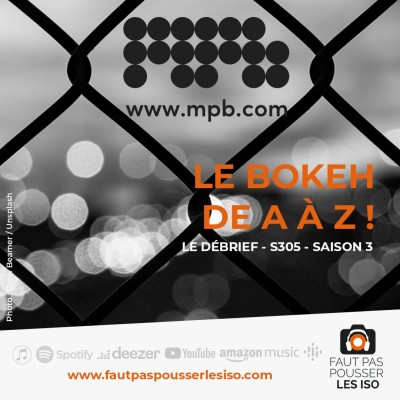 LE DÉBRIEF - S305 - Le bokeh de A à Z ! cover