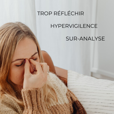 Trop réfléchir, sur-analyse et hypervigilance : Quand le mental ne s’arrête jamais cover