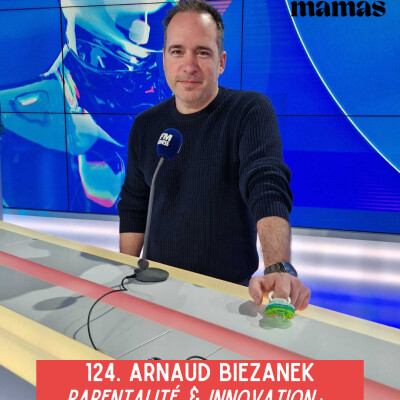 EP124. Arnaud Biezanek • Parentalité  & innovation : l'histoire de la tétine Clipp cover