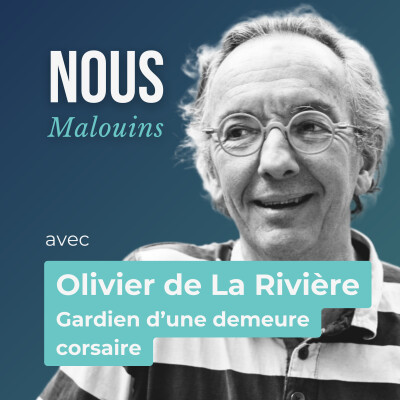 #1 – Olivier de la Rivière : 50 % de folie pour sauver la Demeure de Corsaire à Saint-Malo cover