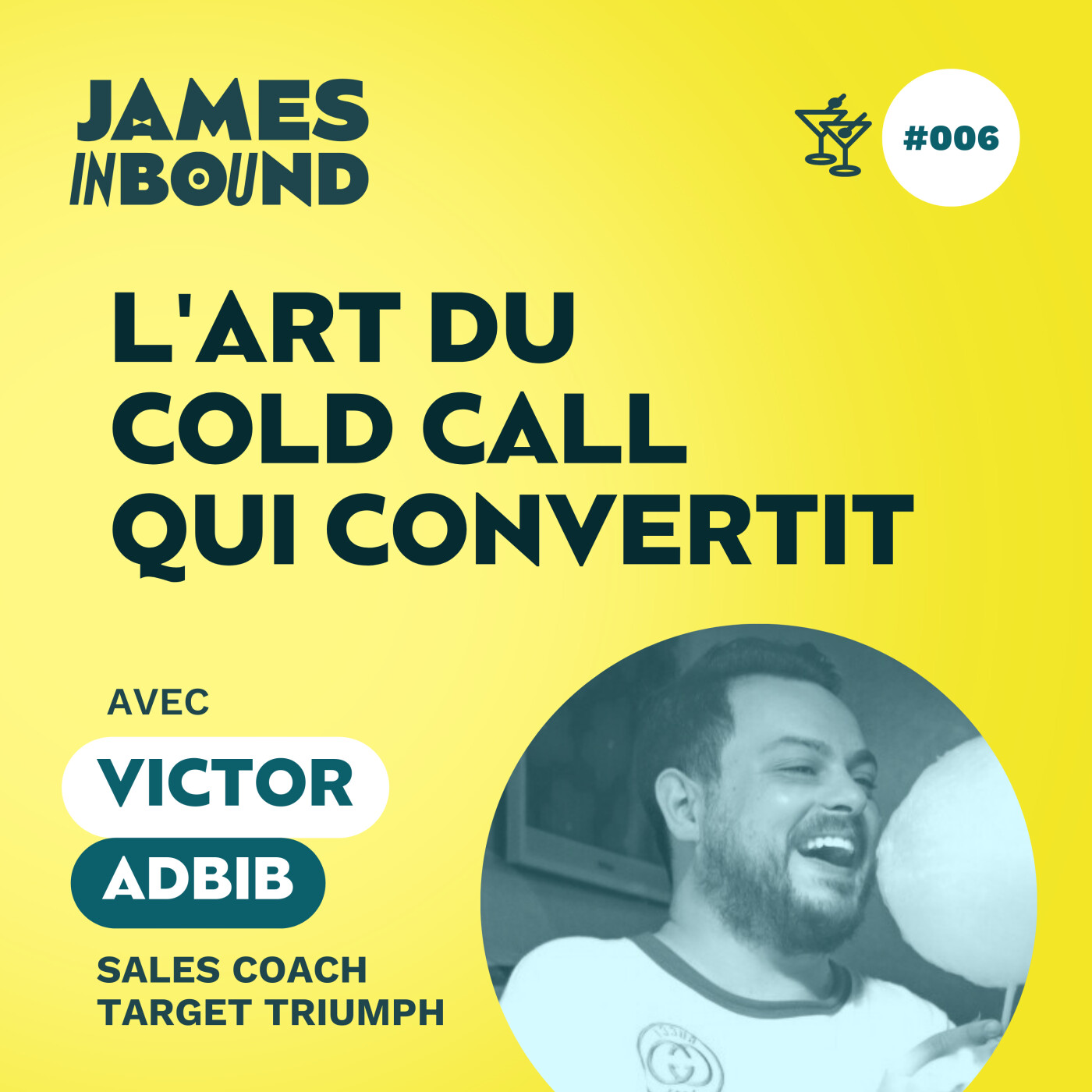 #006 • L'art du cold call qui convertit • Victor Adbib, Coach Sales à Target Triumph • Secret acquisition client