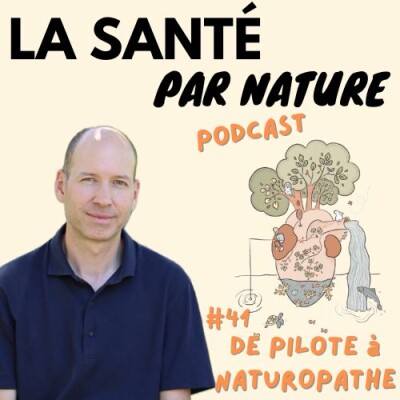 #41 - Pourquoi je suis passé de pilote de ligne à naturopathe cover