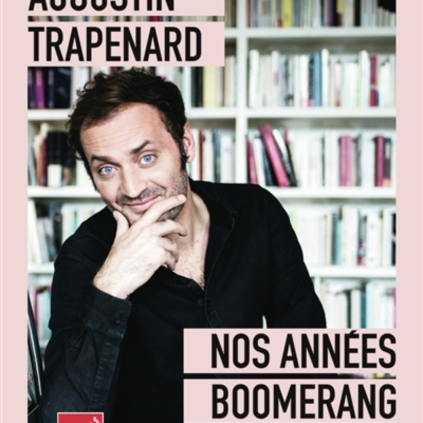 Augustin Trapenard - "Nos années Boomerang" et "Droit dans les yeux"