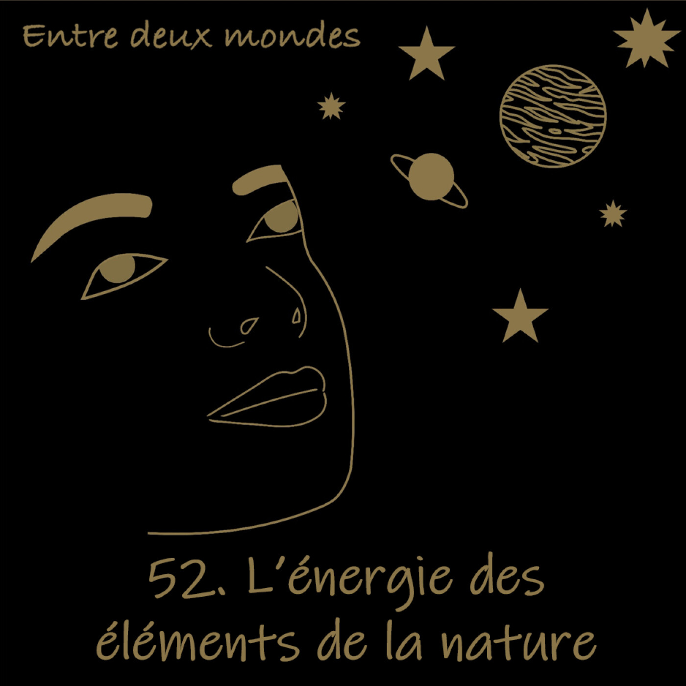 Entre deux Mondes - #52 L'énergie des éléments de la nature