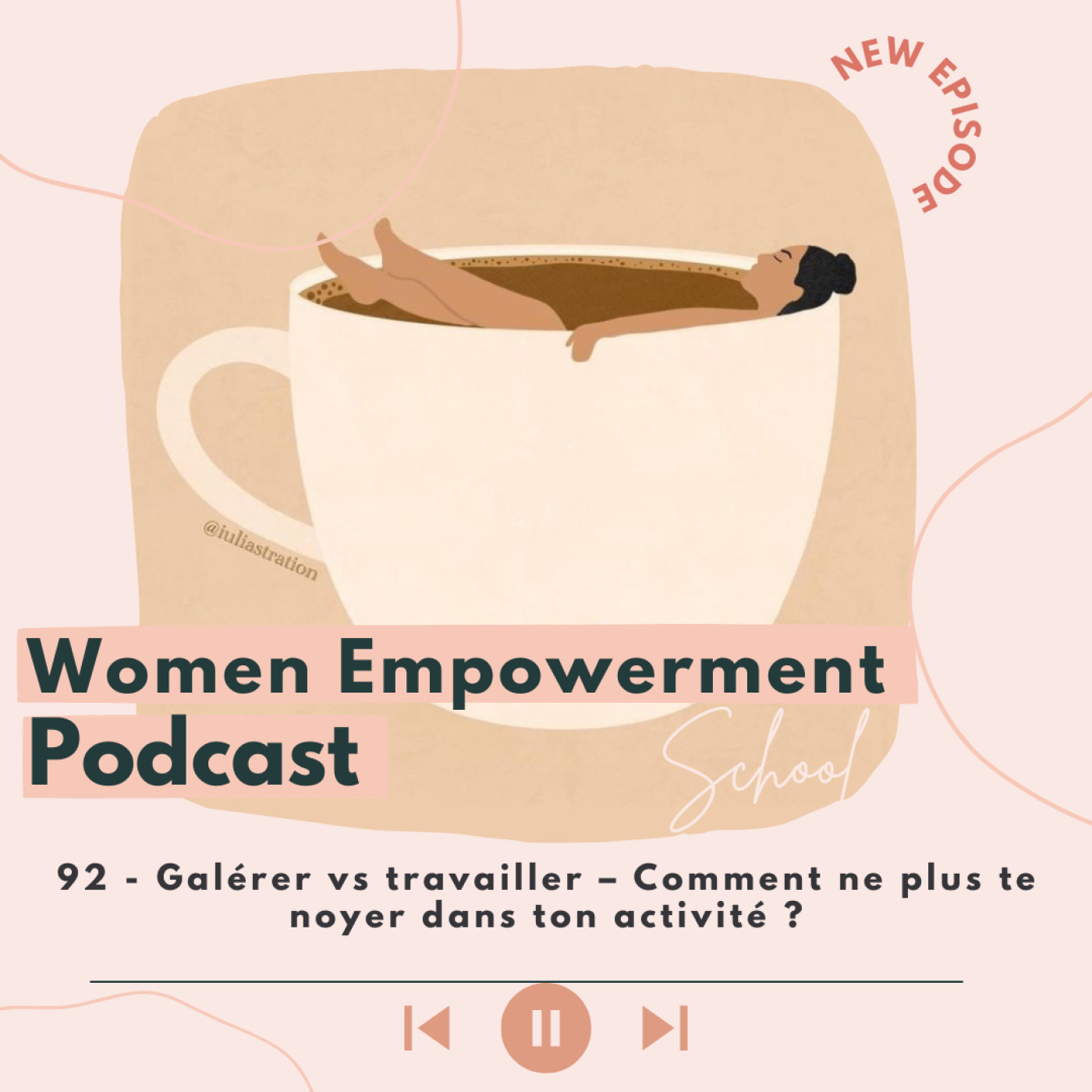 92. Galérer vs. travailler – Comment ne plus te noyer dans ton activité ? episode artwork