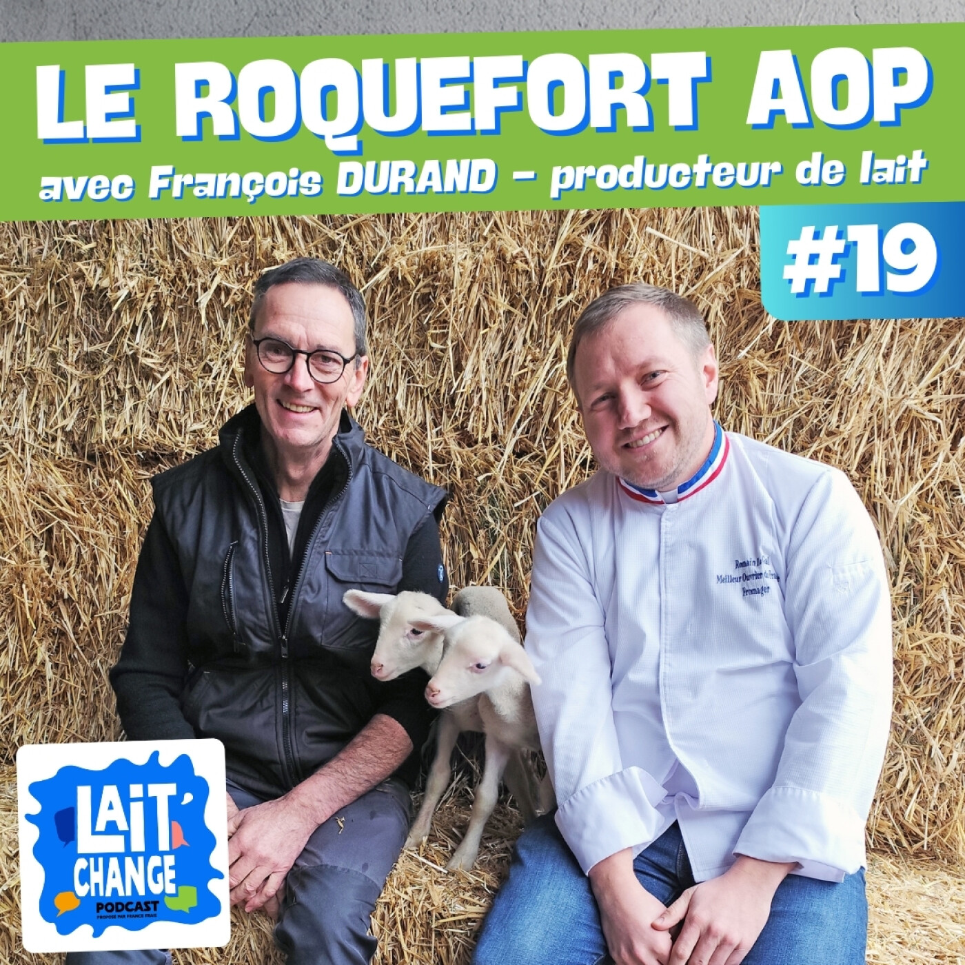 [REDIFFUSION] Partage avec un producteur de lait de brebis pour le Roquefort AOP avec François Durand (#19)