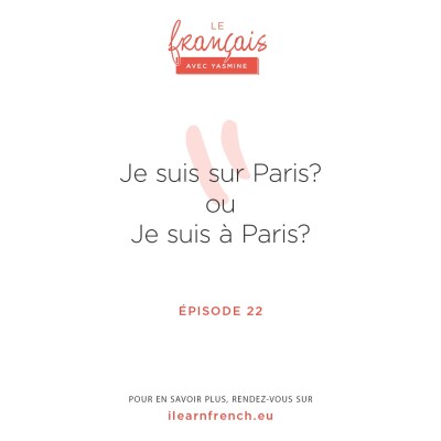 22. Dit-on "je vais à Paris" ou "je vais sur Paris" ? cover