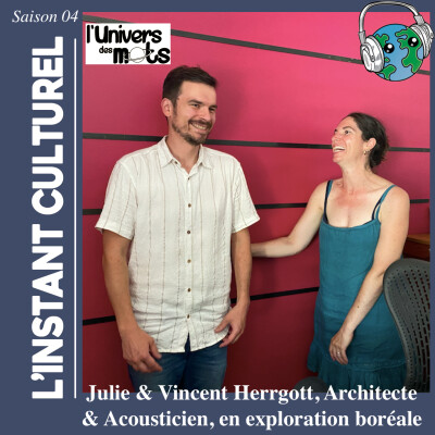 Julie & Vincent Herrgott : les explorateur.trice.s boréal.e.s dans l’Instant Culturel cover