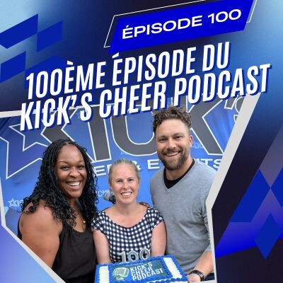 100e ÉPISODE - Kick's Cheer Podcast cover