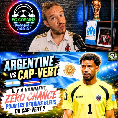 Débat Coupe du Monde 2026 - La preview - Argentine vs Cap-Vert - Il y a vraiment zéro espoir pour les Capverdiens ? cover