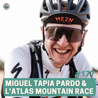 Episode 177 - Miguel Tapia Pardo et l'Atlas Mountain Race cover