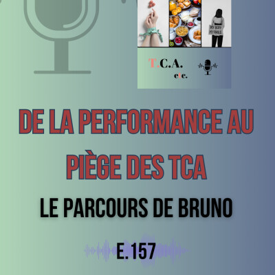 De la performance au piège des TCA : le parcours de Bruno E.157 cover