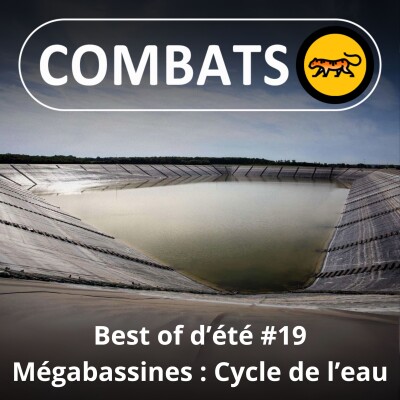 BEST OF D'ÉTÉ #19 : Mégabassines, le cycle de l'eau cover