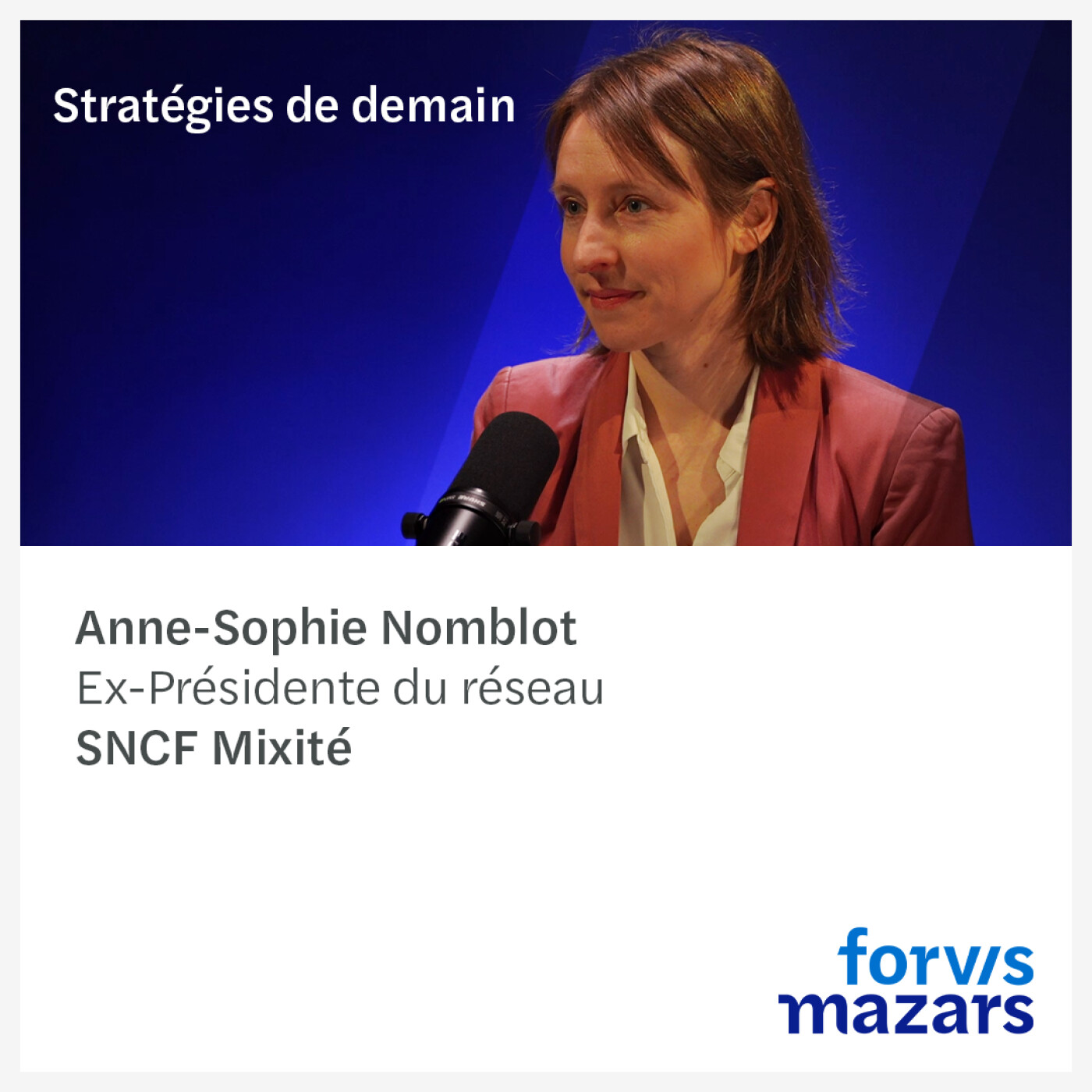 S04 - EP02 : Changer les codes au cœur de l’entreprise avec Anne-Sophie Nomblot, ex-Présidente du réseau SNCF Mixité
