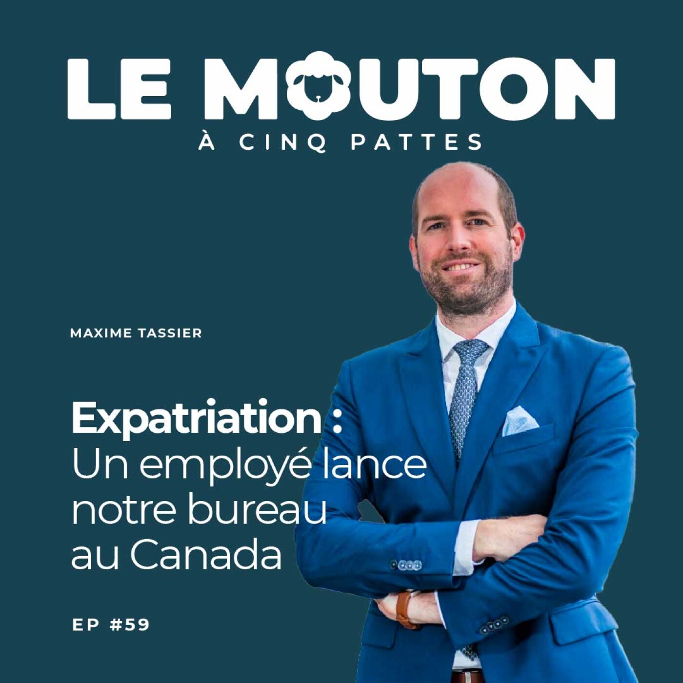 #EP59 - Expatriation : un employé lance notre bureau au Canada — avec Maxime Tassier episode artwork