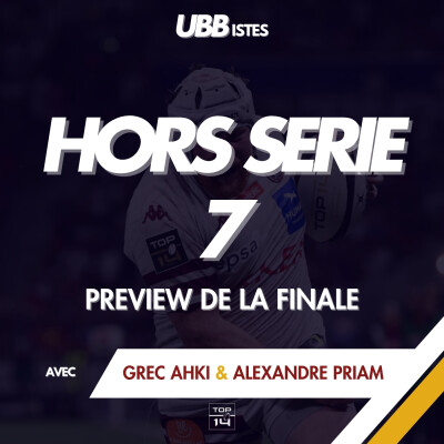 Hors Série 7 - Preview de la Finale (avec Grec Ahki et Alexandre Priam) cover