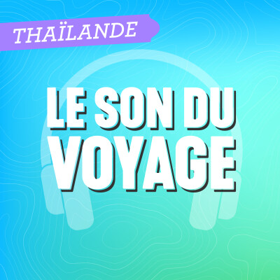 Le Son du Voyage - Bangkok et le Nord de la Thaïlande cover