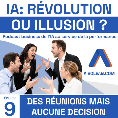 IA : Révolution ou Illusion Ep9 | Trop de réunions, aucune décision cover