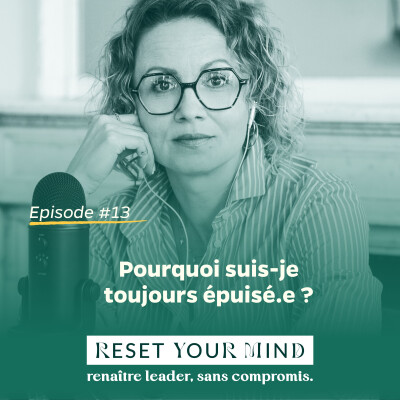 Ep#13 - Pourquoi, suis-je toujours épuisé.e ? cover