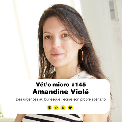 Épisode #145 - Amandine Violé : Des urgences au burlesque : écrire son propre scénario cover