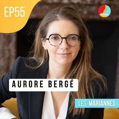 #55 Aurore Bergé - "À un moment, j'ai craqué. C'est pourtant ce qu'on vous déconseille de faire en politique. " cover