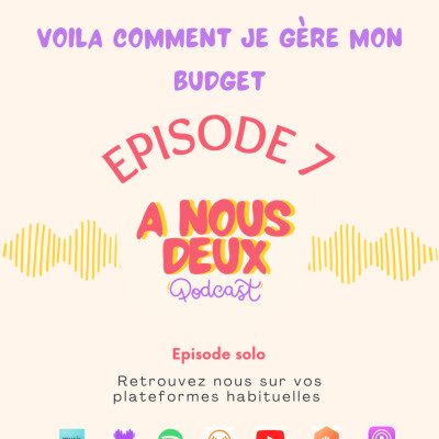 Episode 7 - Comment je gère mon budget, et vous ? cover
