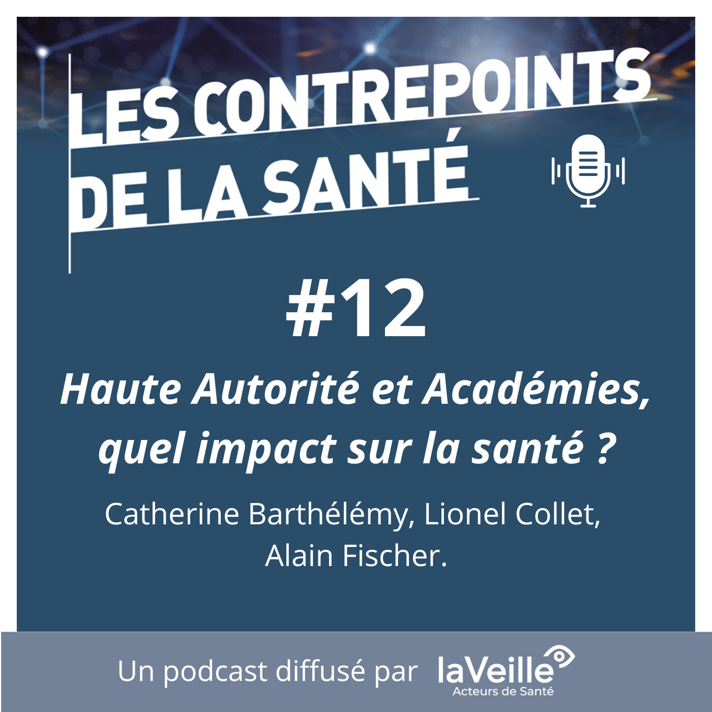 #12 - Haute Autorité et Académies, quel impact sur la santé ?