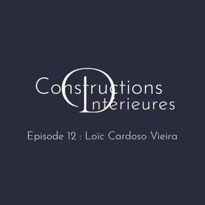 #12 – Loïc Cardoso Vieira – un intérieur créateur de liens cover