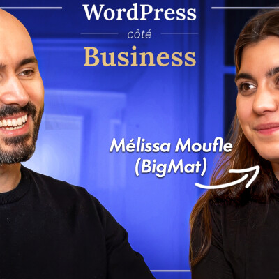 WordPress côté Business #5 - Digitaliser un réseau coopératif de 334 points de vente avec Mélissa Moufle (BigMat) cover
