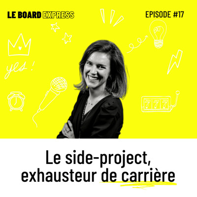 🌶 Le side-project, exhausteur de carrière | Le Board Express #17 cover