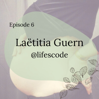 #6 - Laëtitia, fondatrice de Life's Code: devenir mère en montant sa boîte cover