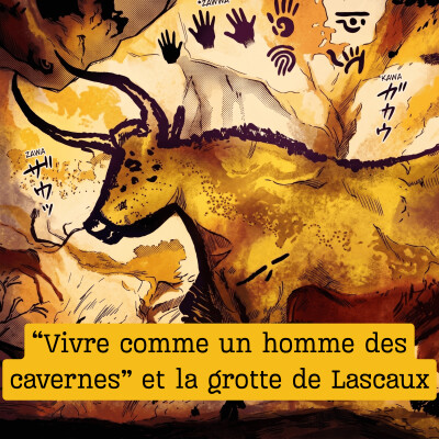 Les grottes de Lascaux et l'expression française "Vivre comme un homme des cavernes" cover