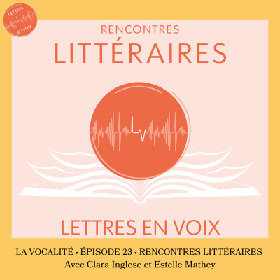 ÉPISODE 23 • Rencontres littéraires • Clara Inglese & Estelle Mathey cover
