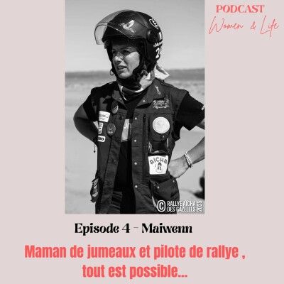 Episode 4 - Maïwenn - Maman de jumeaux et pilote de rallye, tout est possible... cover