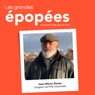 #11 - Il reprend une entreprise industrielle dans un secteur qu'il ne connaît pas à 51 ans : avec Jean-Marie Ravier (2/2) cover