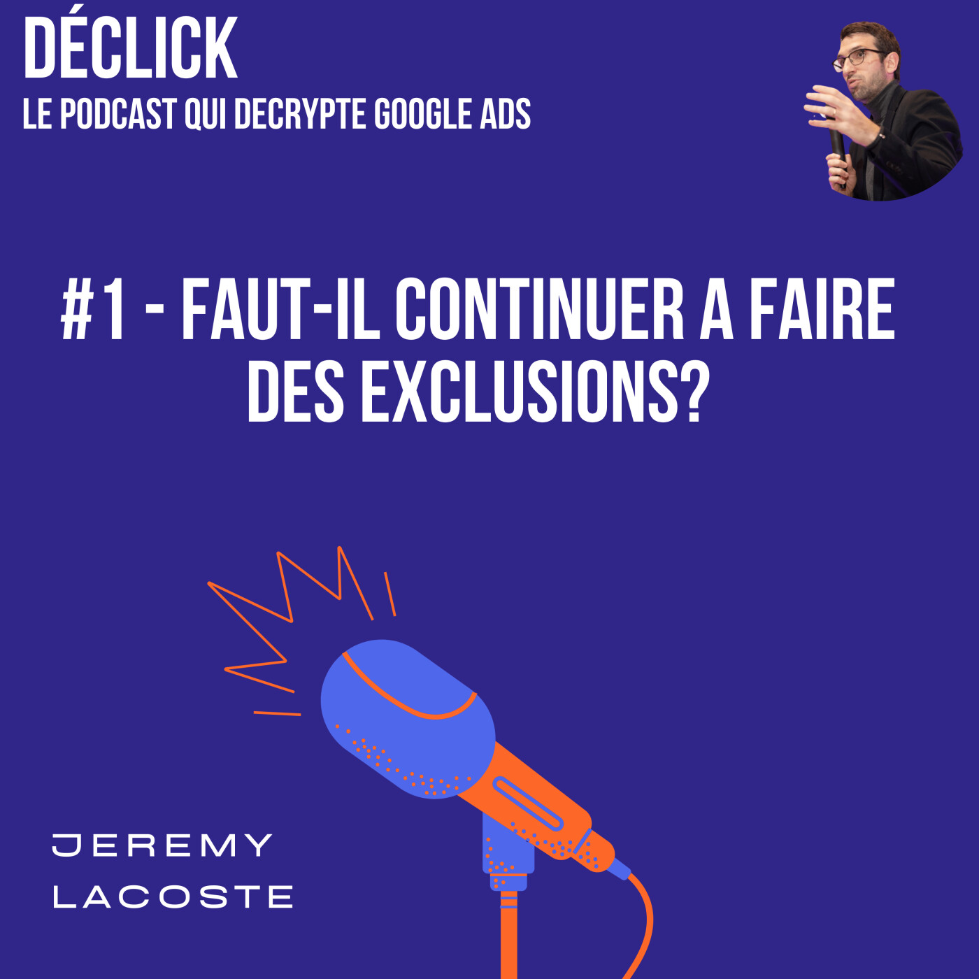 Déclick - le podcast qui décrypte Google Ads