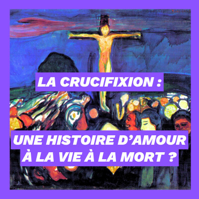 La Crucifixion, c'est juste une histoire d'amour, à la vie à la mort ? cover
