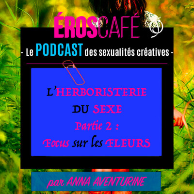 Les FLEURS APHRODISIAQUES (L'HERBORISTERIE DU SEXE, partie 2) - par Anna Aventurine (2) cover