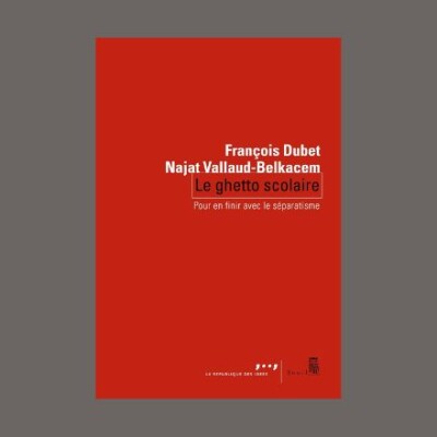 François Dubet et Najat Vallaud Belkacem - Le ghetto scolaire : pour en finir avec le séparatisme cover