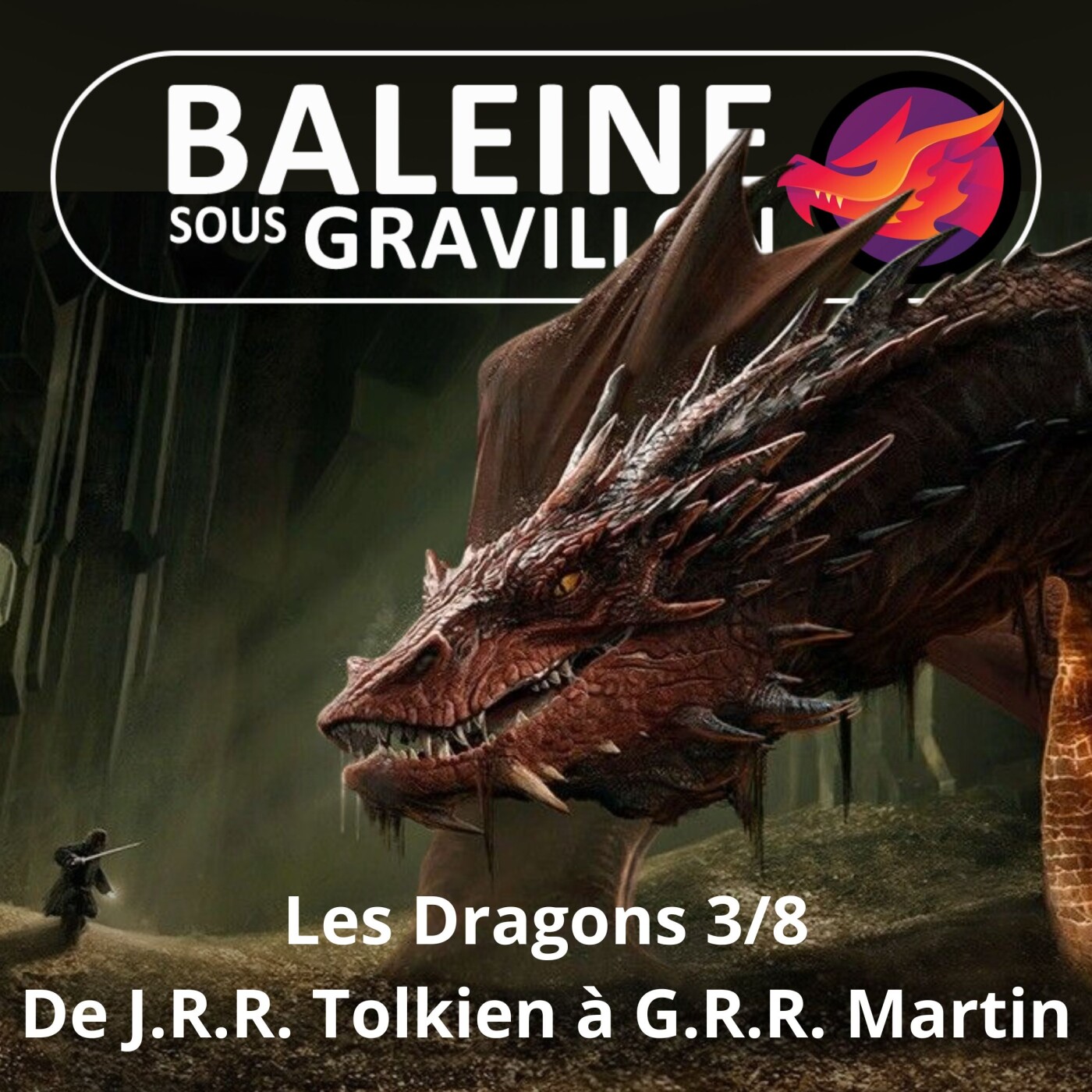 S07E12 Les Dragons 3/8 : De J.R.R. Tolkien à G.R.R. Martin (Léah Thomas-Bion)