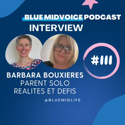 BLUE MIDVOICE EPISODE 111 : BARBARA BOUXIERES – ÊTRE PARENT SOLO cover