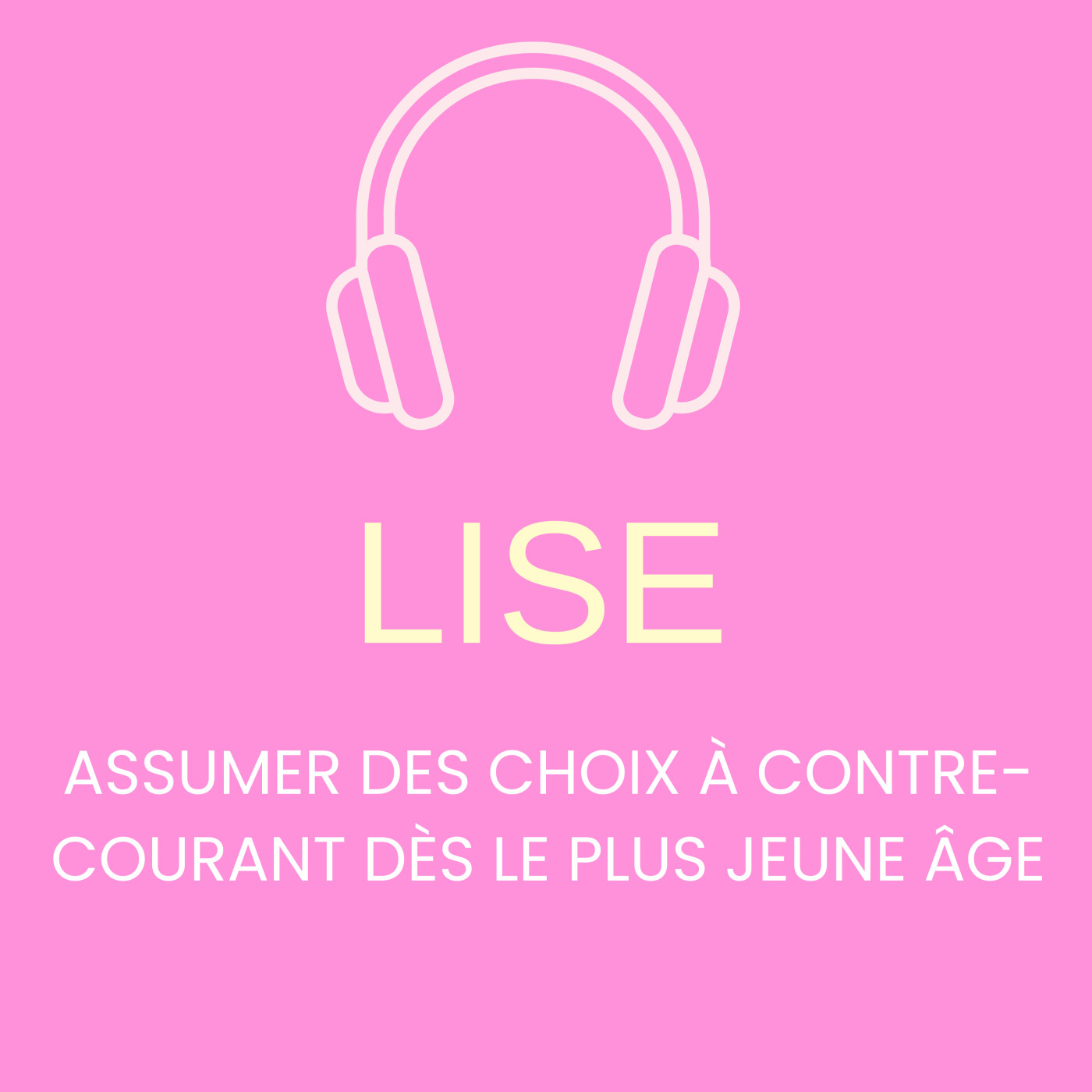 Lise: Assumer des choix à contre-courant dès le plus jeune âge episode artwork