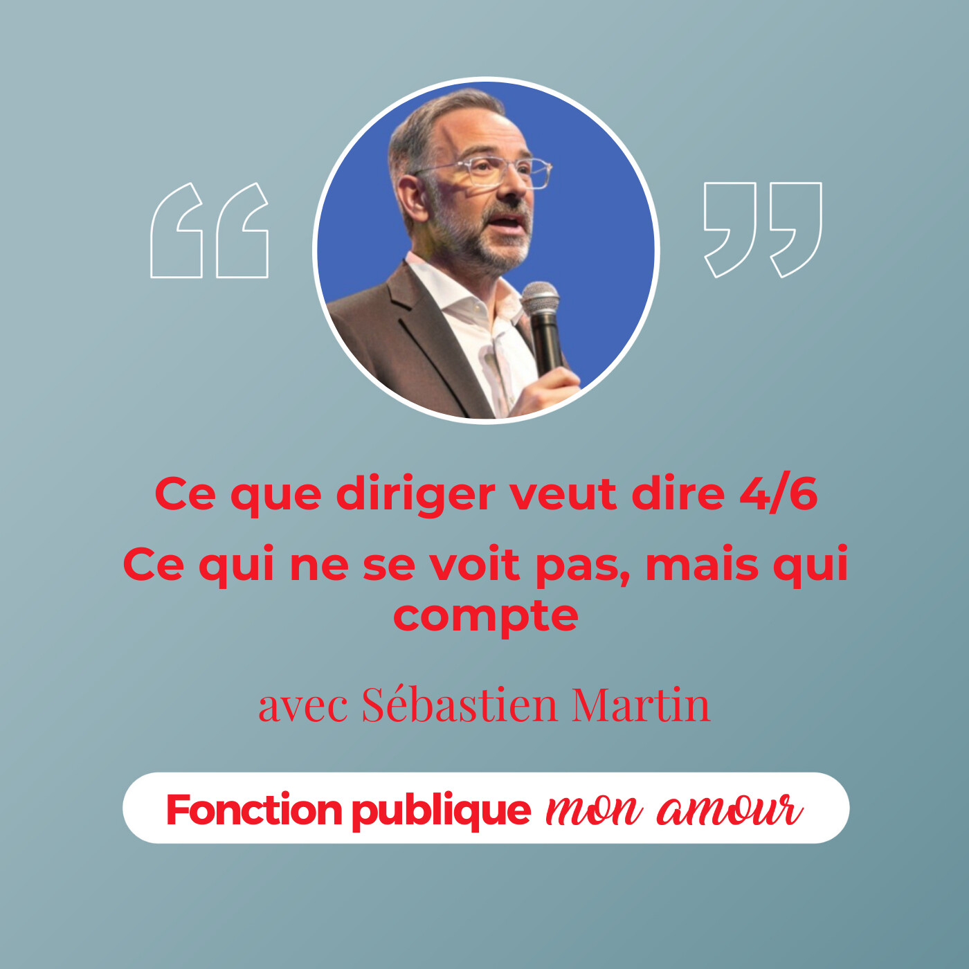Ce qui ne se voit pas, mais qui compte (4/6) avec Sébastien Martin