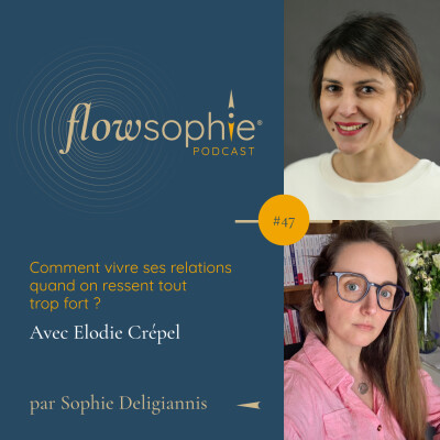 Comment vivre ses relations quand on ressent tout trop fort ? avec Elodie Crépel cover