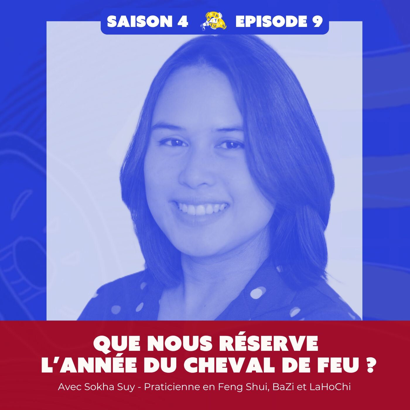 S3E9 Que nous réserve  l’année du cheval de feu ? Avec Sokha Suy, praticienne Bazi (métaphysique chinoise)