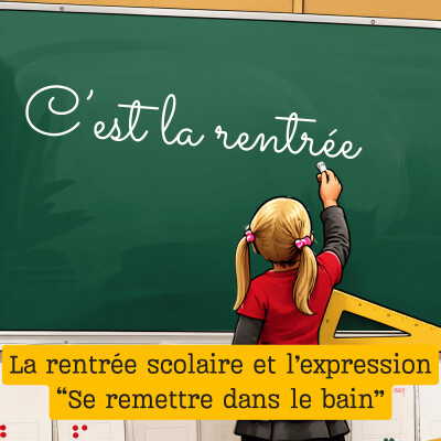 Le rentrée scolaire et l'expression "se remettre dans le bain" cover