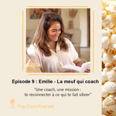 Episode 9. Emilie "La meuf qui coach" - Une mission : te reconnecter à ce qui te fait vibrer cover