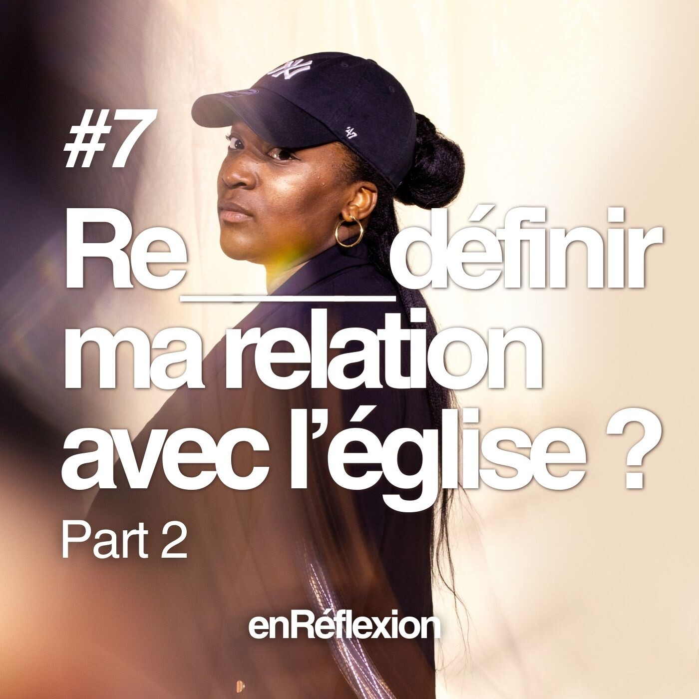 #7_Part 2_Redéfinir ma relation à l'église ? avec Prisca et Armelle_EnReflexion #7_Part 2_Redéfinir ma relation à l'église ? avec Prisca et Armelle_EnReflexion