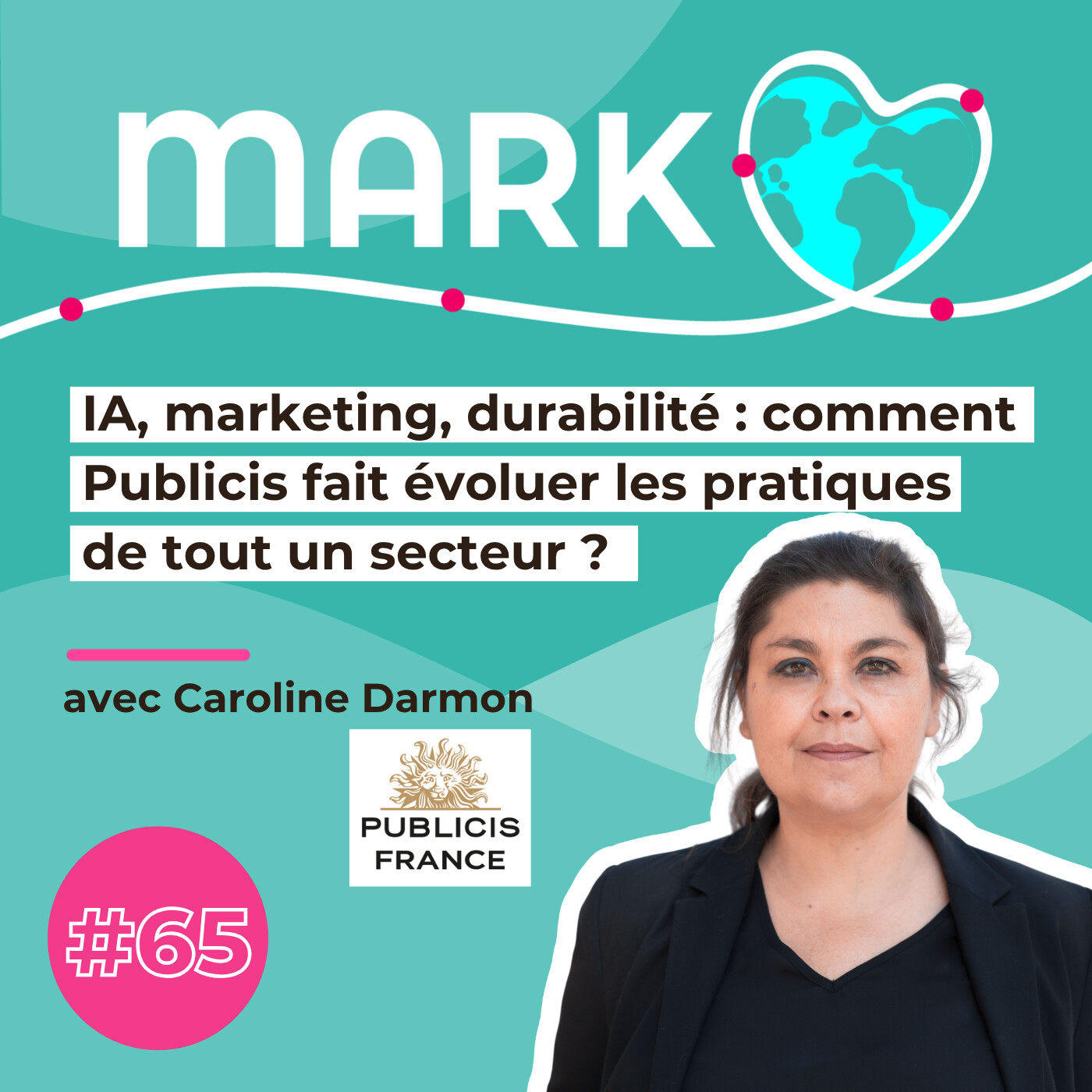#65 IA, marketing, durabilité : comment Publicis fait évoluer les pratiques de tout un secteur ? episode artwork