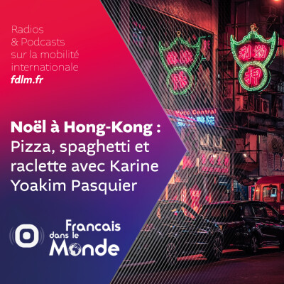 Pizza, spaghetti et raclette : Karine Yoakim Pasquier parle de Noël à Hong-Kong cover